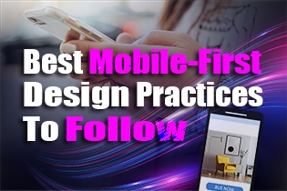 Best Mobile-First Design Practices To Follow