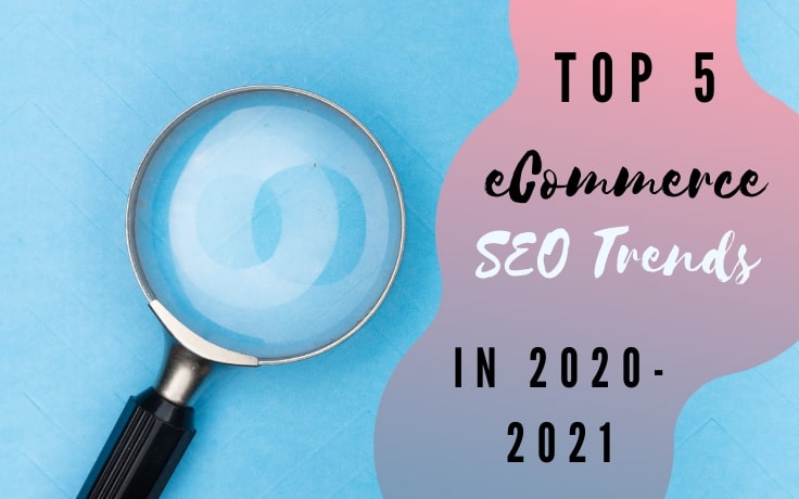 Ecommerce SEO trend 2021