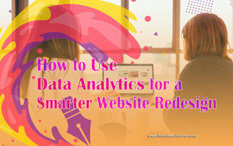 Use Data Analytics for Website Redesign