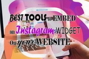 Best Tools To Embed An Instagram Widget On Your Website