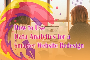 How to Use Data Analytics for a Smarter Website Redesign